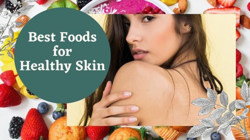 Best Foods for Healthy Skin